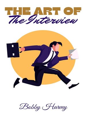 cover image of The Art of the Interview--Strategies For Success